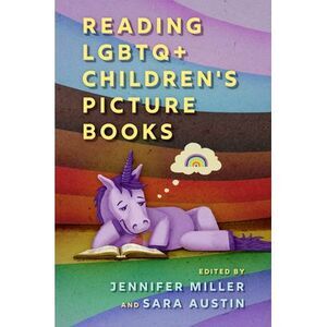 Reading LGBTQ+ Children's Picture Books -- Jennifer Miller